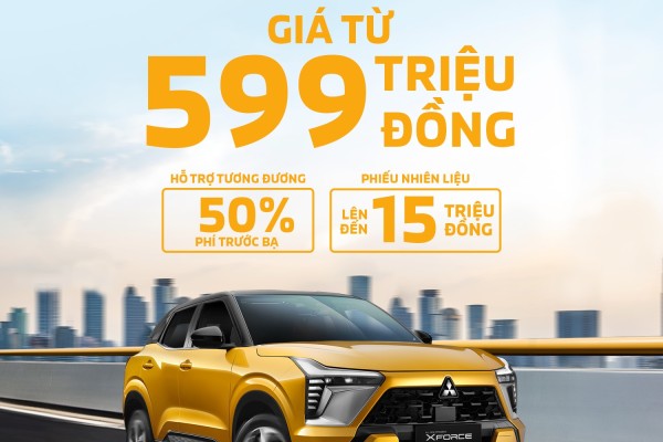 Mitsubishi Xforce khởi điểm 599 triệu đồng, Hỗ Trợ 50% Trước Bạ, ưu đãi lên tới 42 triệu đồng